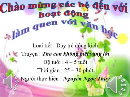 Bài giảng Mầm non Lớp Chồi - Truyện: Thỏ con không biết vâng lời - Nguyễn Ngọc Thúy