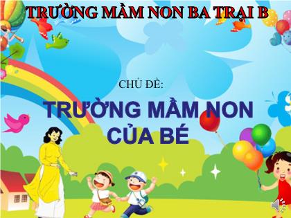 Bài giảng Mầm non Lớp Lá - Chủ đề: Trường mầm non của bé - Đề tài: Nét ngang, nét thẳng, nét xiên trái, nét xiên phải nét móc xuôi, nét móc ngược, nét móc hai đầu