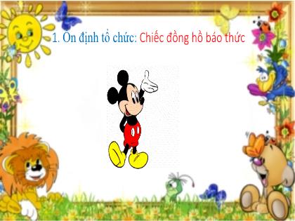 Bài giảng Mầm non Lớp Lá - Đề tài: Dạy trẻ xem giờ đúng - Trường Mầm non Ba Trại B
