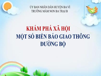 Bài giảng Mầm non Lớp Lá - Đề tài: Một số biển báo giao thông đường bộ - Trường Mầm non Ba Trại B