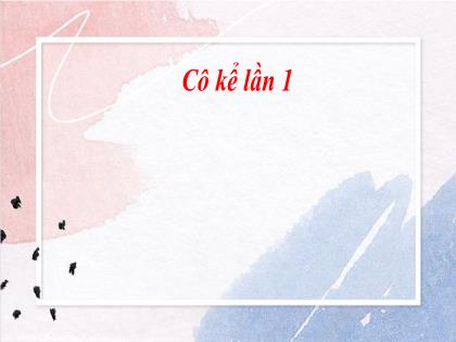Bài giảng Mầm non Lớp Lá - Đề tài: Truyện: Niềm vui bất ngờ - Trường Mầm non Ba Trại B