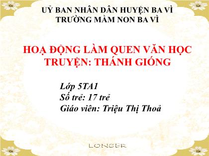 Bài giảng Mầm non Lớp Lá - Đề tài: Truyện: Thánh Gióng - Triệu Thị Thoả