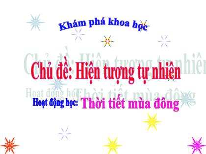 Bài giảng Mầm non Lớp Mầm - Chủ đề: Hiện tượng tự nhiên - Đề tài: Thời tiết mùa đông - Trường Mầm non Ba Trại B