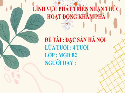 Bài giảng Mầm non Lớp Mầm - Đề tài: Đặc sản Hà Nội - Trường Mầm non Ba Trại B