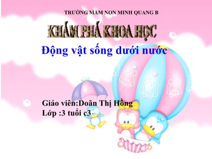 Bài giảng Mầm non Lớp Mầm - Đề tài: Động vật sống dưới nước - Doãn Thị Hồng
