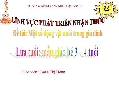 Bài giảng Mầm non Lớp Mầm - Đề tài: Một số động vật nuôi trong gia đình - Doãn Thị Hồng