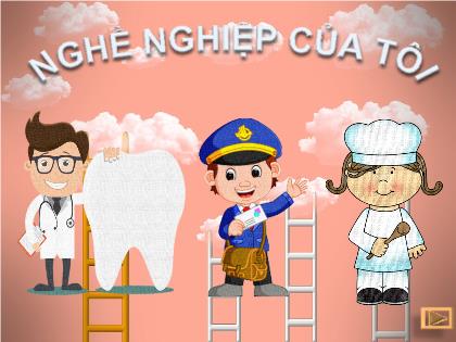 Bài giảng Mầm non Lớp Mầm - Đề tài: Nghề nghiệp của tôi - Trường Mầm non Ba Trại B