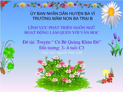 Bài giảng Mầm non Lớp Mầm - Đề tài: Truyện “Cô bé quàng khăn đỏ” - Nguyễn Thùy Linh