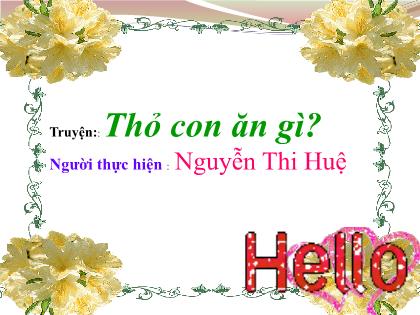 Bài giảng Mầm non Lớp Mầm - Đề tài: Truyện: Thỏ con ăn gì? - Nguyễn Thi Huệ