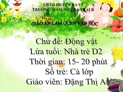 Bài giảng Mầm non Lớp Nhà trẻ - Chủ đề: Động vật - Đề tài: Kể chuyện Đôi bạn nhỏ - Đặng Thị Anh
