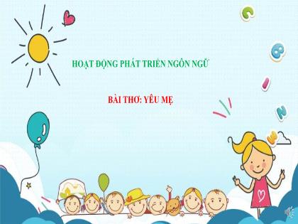 Bài giảng Mầm non Lớp Nhà trẻ - Đề tài: Bài thơ: Yêu mẹ - Trường Mầm non Ba Trại B