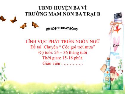 Bài giảng Mầm non Lớp Nhà trẻ - Đề tài: Chuyện “Cóc gọi trời mưa” - Trường Mầm non Ba Trại B
