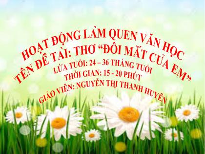 Bài giảng Mầm non Lớp Nhà trẻ - Đề tài: Thơ “Đôi mắt của em” - Nguyễn Thị Thanh Huyền