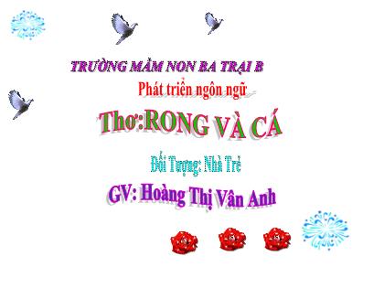 Bài giảng Mầm non Lớp Nhà trẻ - Đề tài: Thơ: Rong và cá - Hoàng Thị Vân Anh