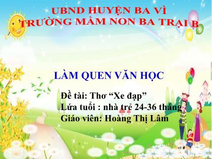 Bài giảng Mầm non Lớp Nhà trẻ - Đề tài: Thơ “Xe đạp” - Hoàng Thị Lâm