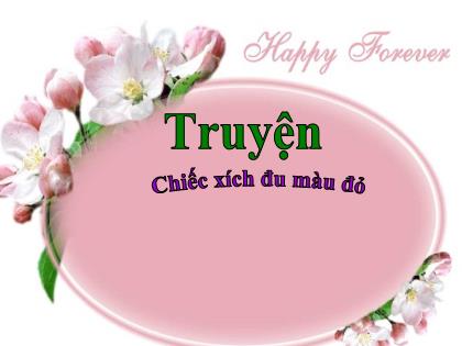 Bài giảng Mầm non Lớp Nhà trẻ - Đề tài: Truyện Chiếc xích đu màu đỏ - Trường Mầm non Ba Trại B