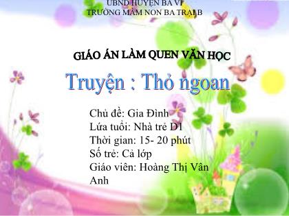 Bài giảng Mầm non Lớp Nhà trẻ - Đề tài: Truyện: Thỏ ngoan - Hoàng Thị Vân Anh