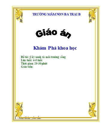 Giáo án Mầm non Lớp Chồi - Đề tài: Cây xanh và môi trường sống - Trường Mầm non Ba Trại B