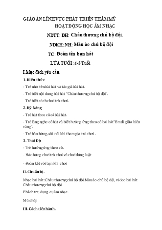 Giáo án Mầm non Lớp Chồi - Đề tài: Dạy hát: Cháu thương chú bộ đội; Nghe hát: Màu áo chú bộ đội; Trò chơi: Đoán tên bạn hát - Trường Mầm non Ba Trại B