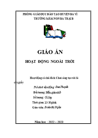 Giáo án Mầm non Lớp Chồi - Đề tài: Hoạt động có chủ đích: Chơi sáng tạo với lá cây, giấy; Trò chơi vận động: Đua thuyền - Năm học 2022-2023 - Đoàn Thị Ngân
