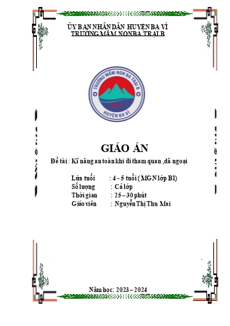 Giáo án Mầm non Lớp Chồi - Đề tài: Kĩ năng an toàn khi đi tham quan, dã ngoại - Năm học 2023-2024 - Nguyễn Thị Thu Mai