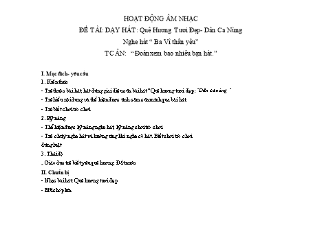 Giáo án Mầm non Lớp Lá - Đề tài: Dạy hát: Quê hương tươi đẹp (Dân ca Nùng); Nghe hát: Ba Vì thân yêu”; Trò chơi âm nhạc: “Đoán xem bao nhiêu bạn hát” - Trường Mầm non Ba Trại B
