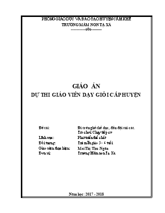 Giáo án Mầm non Lớp Lá - Đề tài: Đi trên ghế thể dục, đầu đội túi cát; Trò chơi: Chạy tiếp cờ Năm học 2017-2018 - Mai Thị Thu Ngân
