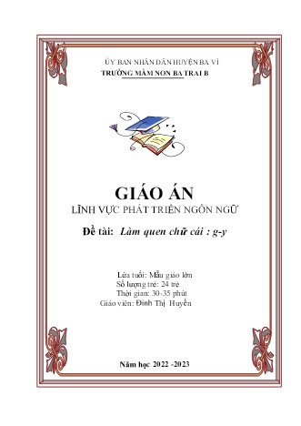 Giáo án Mầm non Lớp Lá - Đề tài: Làm quen chữ cái g, y - Năm học 2022-2023 - Đinh Thị Huyền
