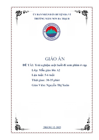 Giáo án Mầm non Lớp Lá - Đề tài: Trải nghiệm một buổi đi xem phim ở rạp - Năm học 2023-2024 - Nguyễn Thị Xuân