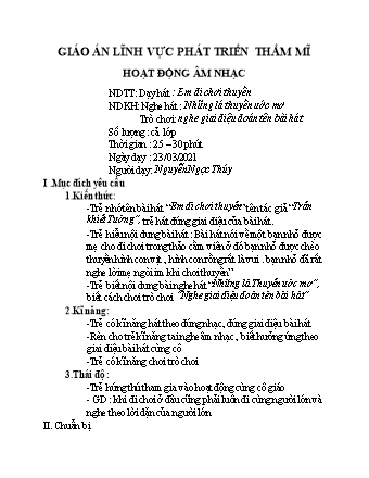 Giáo án Mầm non Lớp Mầm - Chủ đề: Cây và những bông hoa đẹp - Đề tài: Dạy hát: Em đi chơi thuyền; Nghe hát: Những lá thuyền ước mơ; Trò chơi: Nghe giai điệu đoán tên bài hát - Năm học 2021-2022 - Nguyễn Ngọc Thúy