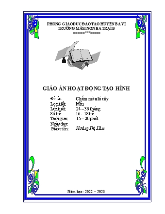 Giáo án Mầm non Lớp Nhà trẻ - Đề tài: Chấm màu lá cây - Năm học 2022-2023 - Hoàng Thị Lâm