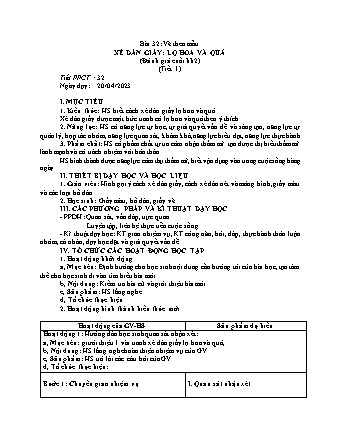 Giáo án Mĩ thuật 8 - Tuần 31, Bài 32: Vẽ theo mẫu: Xé dán giấy: Lọ hoa và quả - Năm học 2022-2023 - Hồ Sỹ Quế