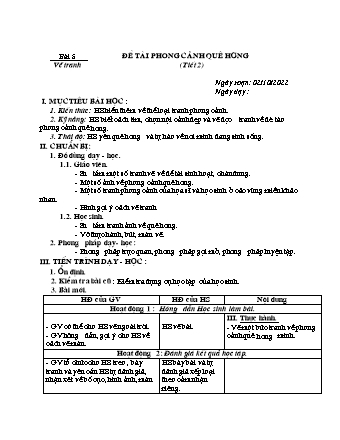 Giáo án Mĩ thuật 9 - Tuần 5, Bài 5: Vẽ tranh: Đề tài phong cảnh quê hương - Năm học 2022-2023 - Hồ Sỹ Quế