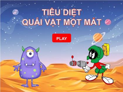 Mẫu trò chơi PowerPoint - Trò chơi: Tiêu diệt quái vật một mắt