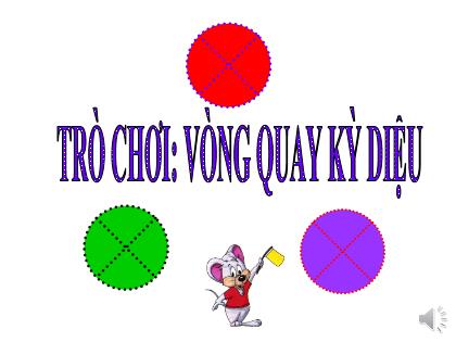 Trò chơi Mầm non PowerPoint - Trò chơi: Vòng quay kỳ diệu: Làm quen chữ cái g, y